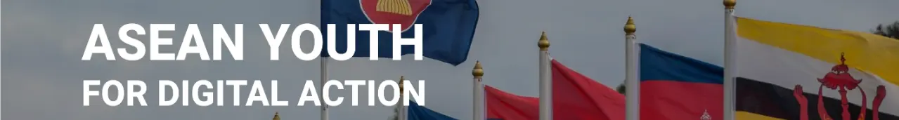 ASEAN YOUTH FOR DIGITAL ACTION (AYDA)